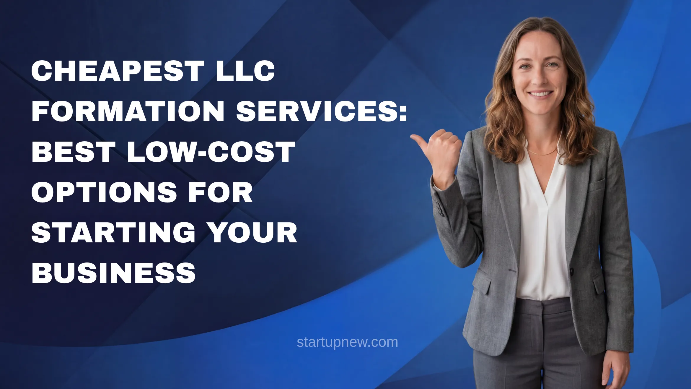 5 Cheapest LLC Formation Services: Best Low-Cost Options for Starting Your Business