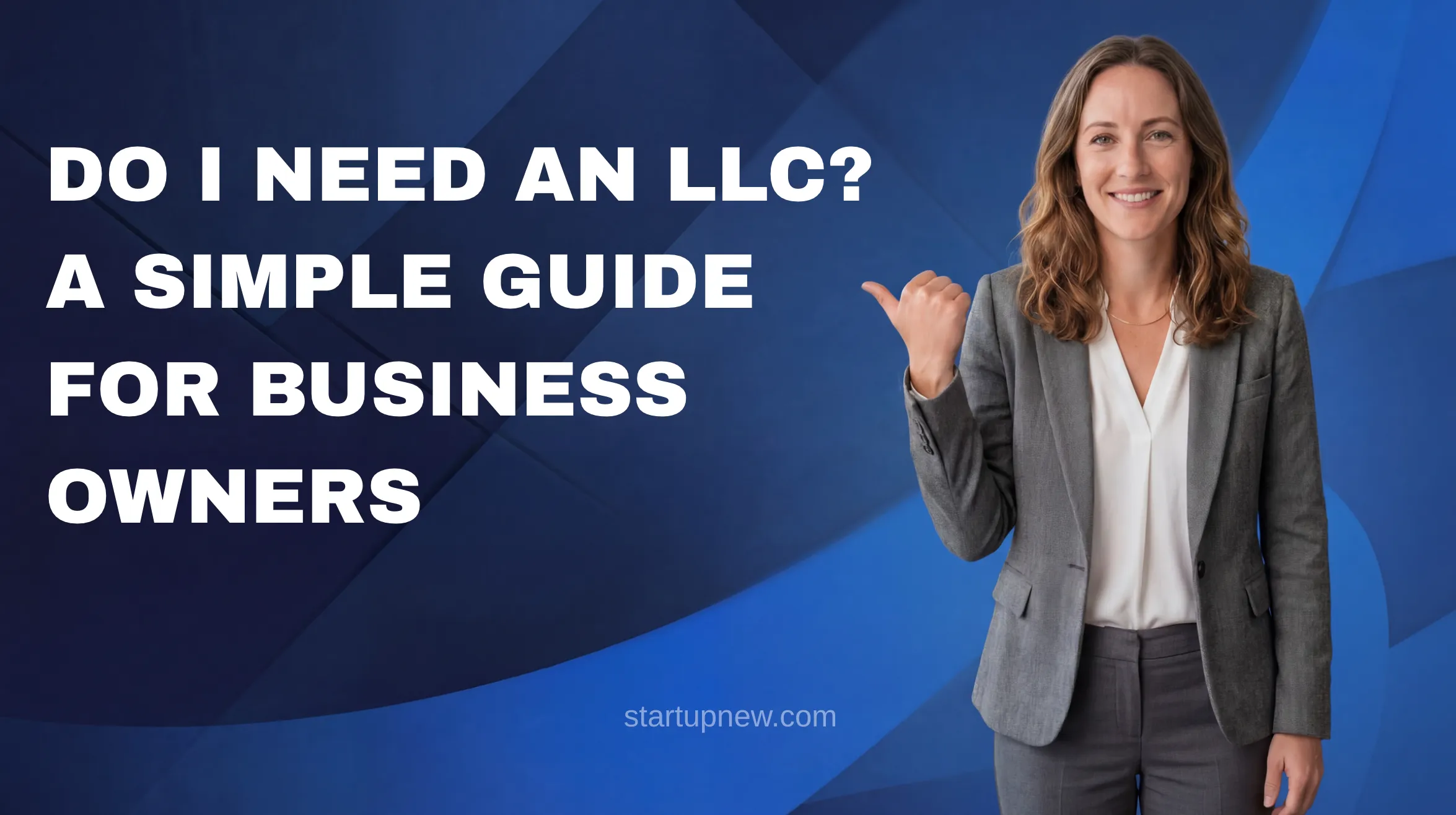 Do I Need an LLC? A Simple Guide for Business Owners