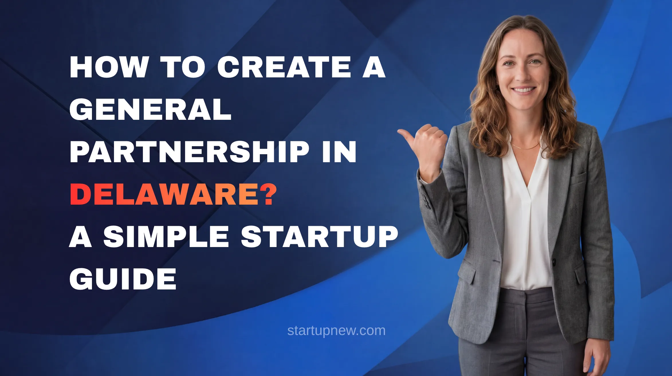 How to Create a General Partnership in Delaware?